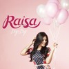 Download Raisa - Bye Bye Raisa - Bye Bye