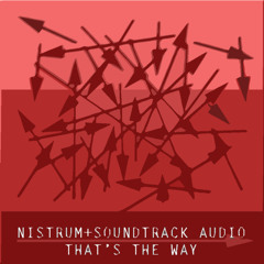 Nistrum+Soundtrack Audio -> That's The Way