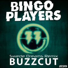 Bingo Players - Buzzcut (Swede Dreams Remix) *SUPPORTED BY BINGO PLAYERS*