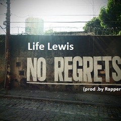 Life Lewis _ No Regrets (prod .by RapperGilmar)
