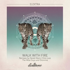 Elextra - Walk With Fire (Chris Luzz Remix) [Dialtone Records]