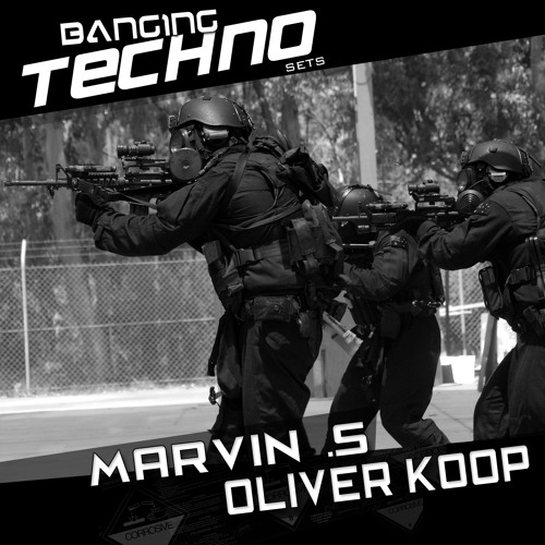 Banging Techno sets 024 >> Marvin .S // Oliver Koop