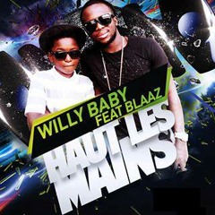 Willy Baby ft Blaaz – Haut les mains  by integrale228