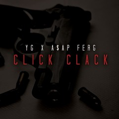 YG - Click Clack Feat. A$AP Ferg