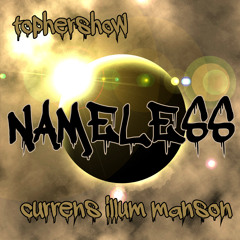 Tophershow - Nameless (feat. Currens Illum Manson)