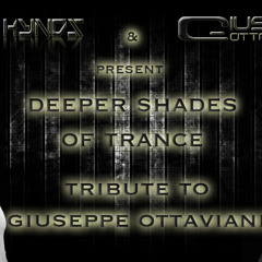 Deeper Shades Of Trance - The Tribute Series with Special Guest GIUSEPPE OTTAVIANI