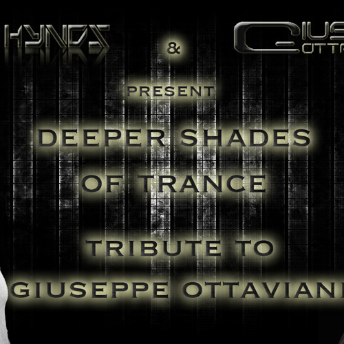 Deeper Shades Of Trance - The Tribute Series with Special Guest GIUSEPPE OTTAVIANI