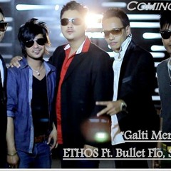 Galti Mero Chaina - Ethos Ft.Sanjaya Chaudhary and BulletFlo(GXSOUL)