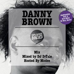 Danny Brown x Fantastic Vol. 3 - DJ D-Tale