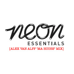 ALEX VAN ALFF "MA HOUSE" NEON ESSENTIALS MIX