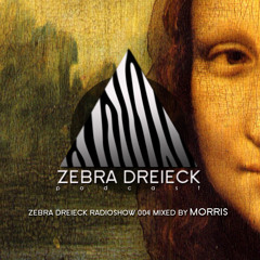 Zebra Dreieck Podcast 004 mixed by MORRIS
