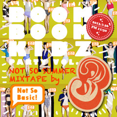 Not So Summer mix for Boom Boom Kidz party Vol.3 (Preview) @ KORNER Taipei