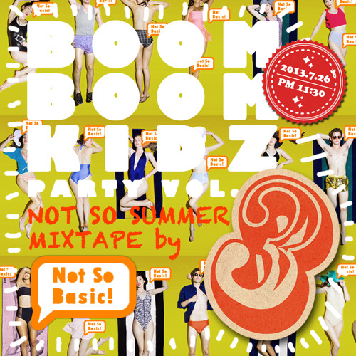 Not So Summer mix for Boom Boom Kidz party Vol.3 (Preview) @ KORNER Taipei