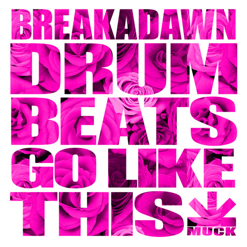 Stream DRUM BEATS GO LIKE THIS by Breaka Dawn Listen online for free
