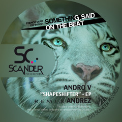 Andro V - Shapeshifter (Original Mix) Scander Records (FR)