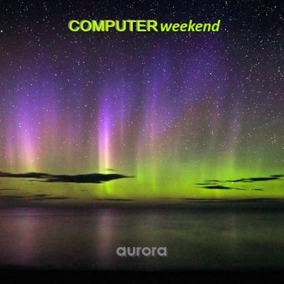 Stream Computer Weekend | Listen to Aurora (album) playlist online for ...