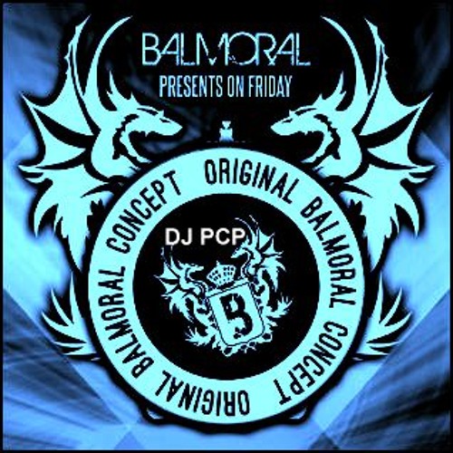 Dj PCP Live @ Balmoral "Twisted" (14-06-13)