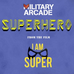 MILITARY ARCADE - Superhero (Single Version)