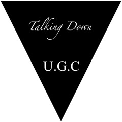 UGC - Talking Down [PROD. BY SUPREME]