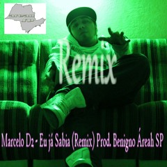 Marcelo D2 - Eu Já sabia - (Remix) prod.Benigno (Áreah SP)