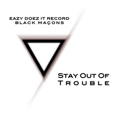 Stay Out Of Trouble