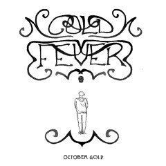 October Gold - Cold Fever