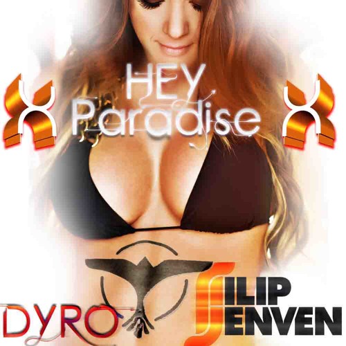 Tiesto & Dyro vs Filip Jenven - Hey!! Paradise (Xl3yter MashUp) HOT TOP Tomorrow