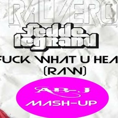 Ralvero Vs Fedde Le Grand - Fuck What U Heard(Raw) [AB-J Mash-Up]