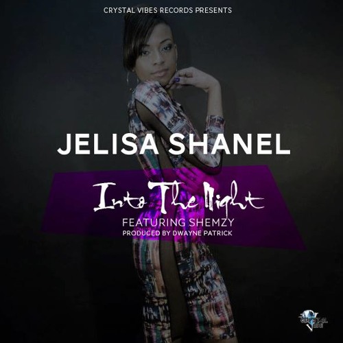 Jelisa Shanel - Into The Night Ft. Shemzy