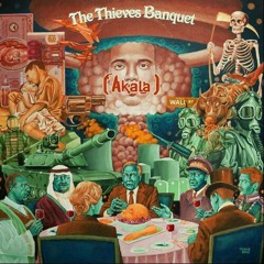 Akala - The Thieves Banquet (Part II)