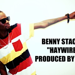 Benny Stacks - Haywire (Prod. By Kato)