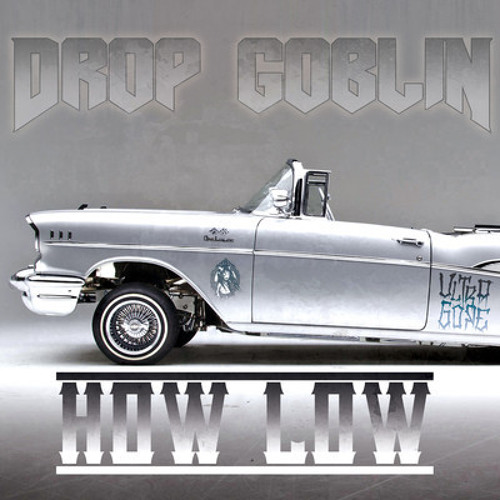 Drop Goblin - How Low [FREE Download]