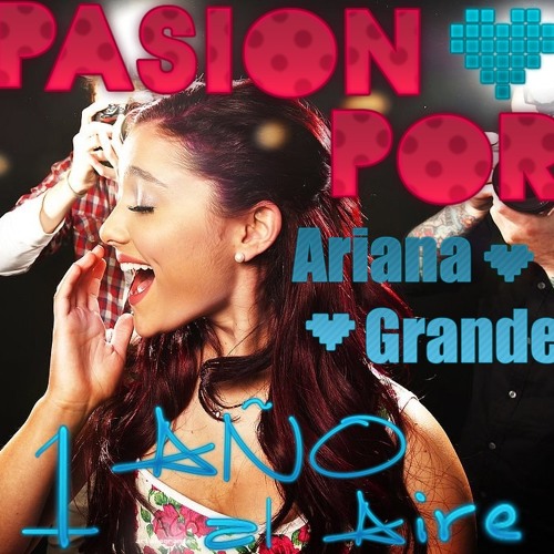 Pasión Por Ariana Grande - Jun 16