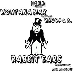 Uptown Kingdom F/ Montana Max, Whoop & A. - Rabbit Ears