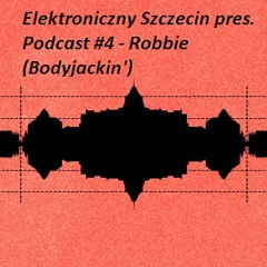 Elektroniczny Szczecin pres. Podcast #4 - Robbie