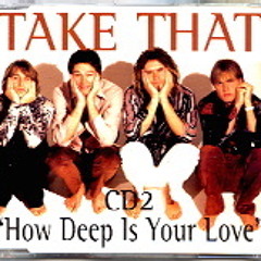 Take That - How Deep Is Your Love