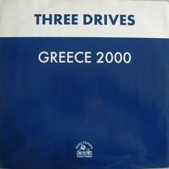 Three Drives - Greece 2000 - (Dave Moyle Remix)