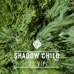 Shadow Child ft Tymer  - 23 - Kry Wolf VIP