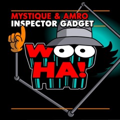 Mystique & AMRO - Inspector Gadget