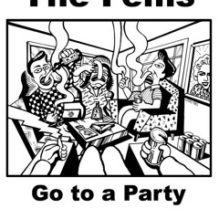 "Go to a Party (and Act like an Asshole) by THE FEMS