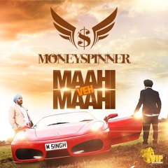 MoneySpinner - Maahi Ve Maahi