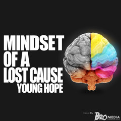 Mindset Of A Lost Cause - Hope <