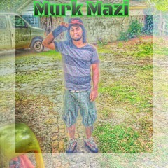 Murk Mazi - Yeah Bitch