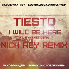 Tiesto - I Will Be Here (NICK REY remix)