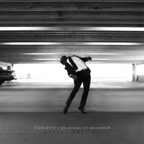 Delusions of Grandeur (Deluxe) by Rigoletto