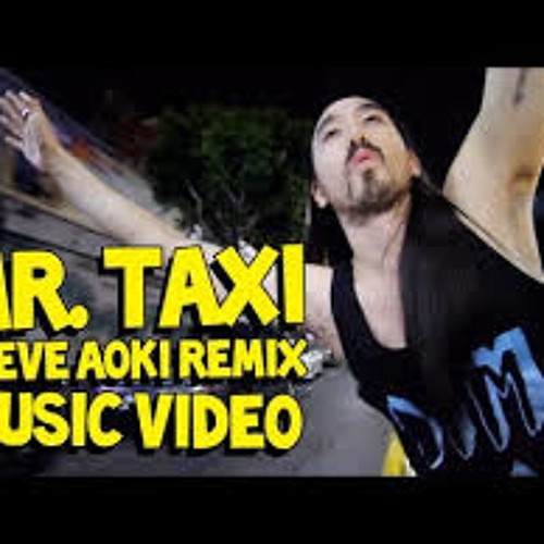 Steve Aoki - Mr. Taxi
