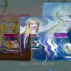 ÁdadA - "Vitrina Deliciosa" (A. Carasusan/G. Jacob)