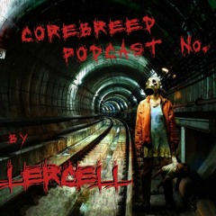 Killercell - corebreed podcast No. 2