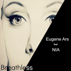 Dj Eugene Ars feat Nia - Breathless (Promo) Out now on Beatport and Itunes!!