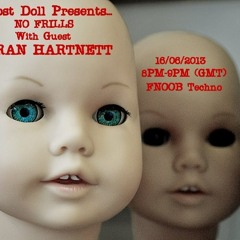 Lost Doll Presents...NO FRILLS on Fnoob with FRAN HARTNETT 16/06/2013